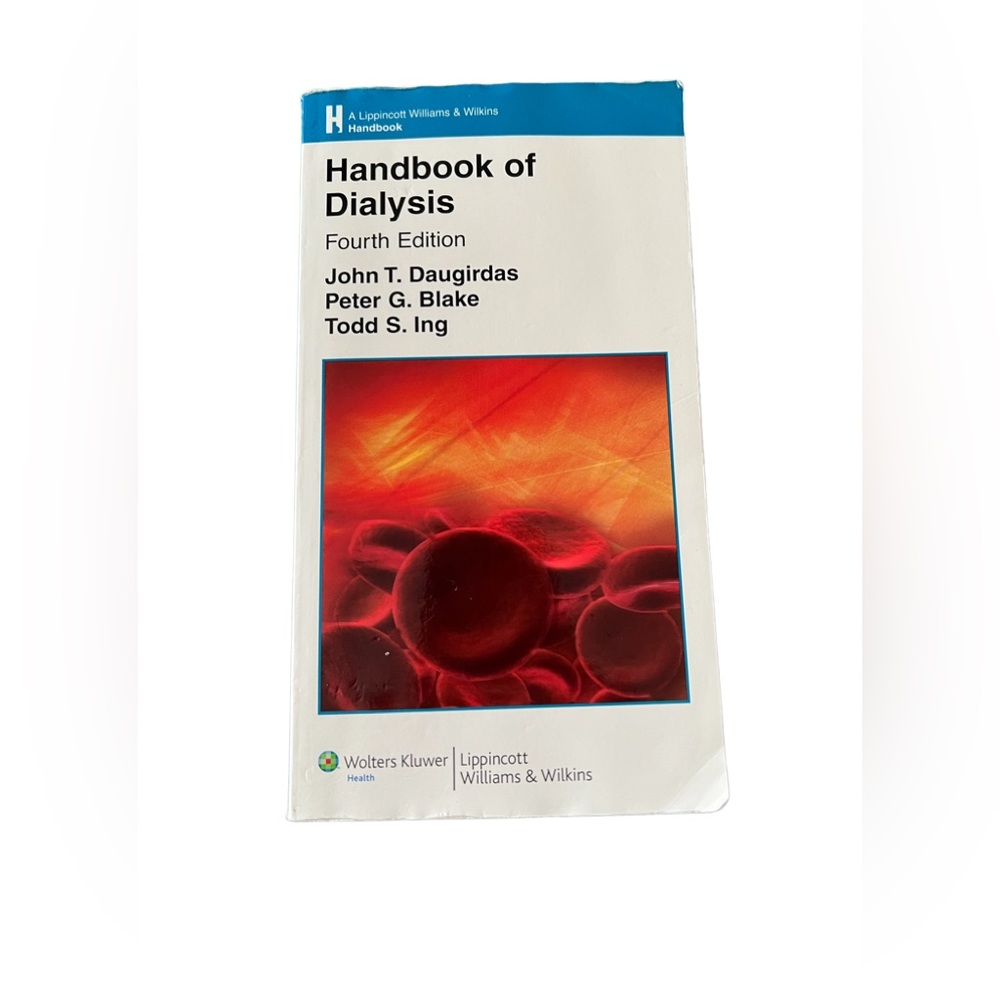 Lippincott Williams and Wilkins Handbook of Dialysis by John T Daugivdas 4th Ed